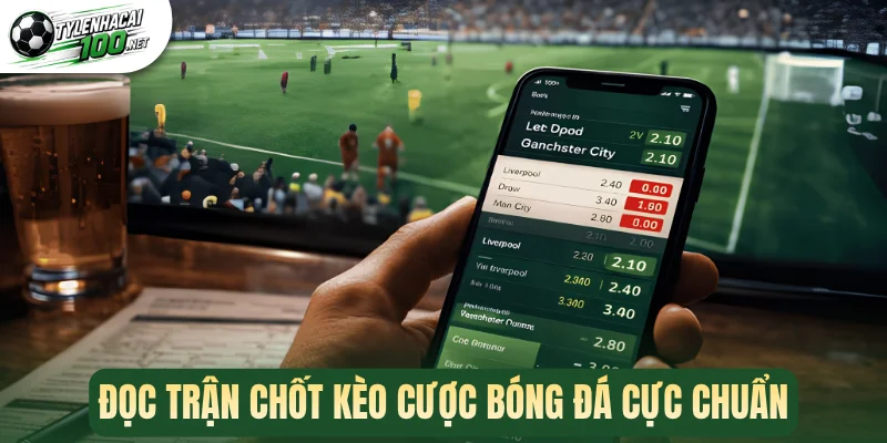 Kèo Thắng Cách Biệt - Săn Lợi Nhuận Từ Trận Cầu Một Chiều 2 Đọc trận chốt kèo cược bóng đá cực chuẩn