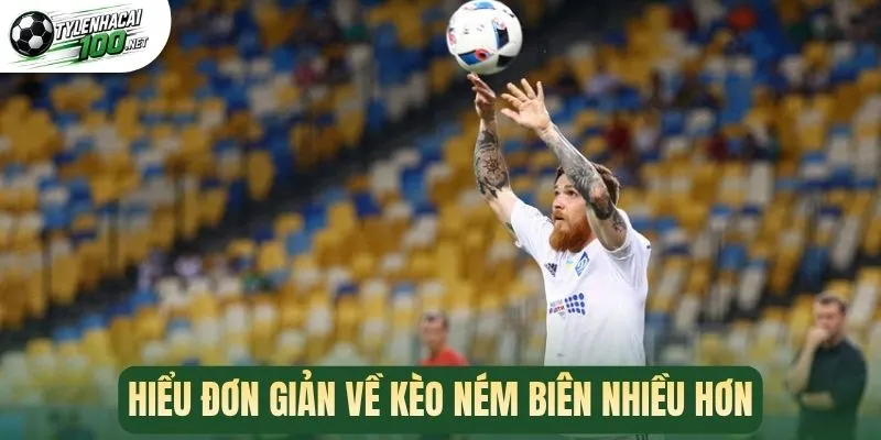Hiểu đơn giản về kèo ném biên nhiều hơn
