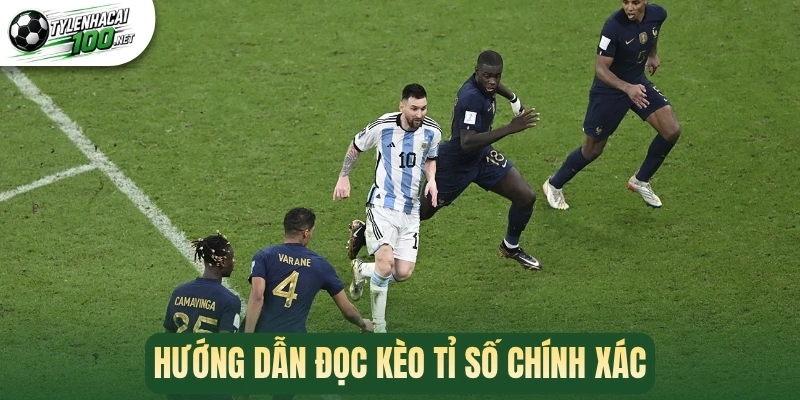 Hướng dẫn đọc kèo tỉ số chính xác