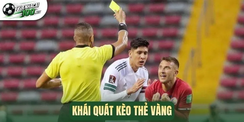 Kèo Thẻ Vàng - Kinh Nghiệm Dự Đoán Của Cao Thủ 1 Khái quát kèo thẻ vàng