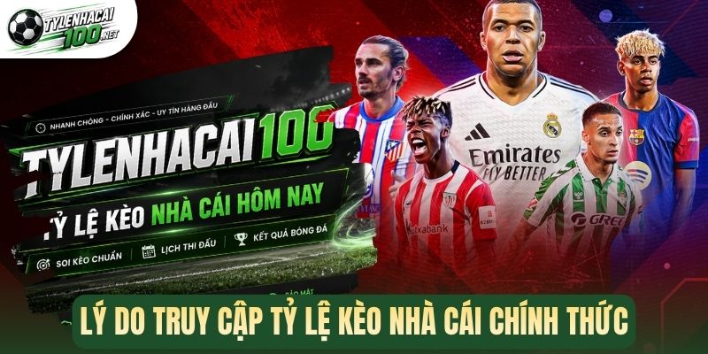 Tỷ Lệ Kèo Nhà Cái Chính Thức - Truy Cập Trang Bóng Đá Uy Tín 1 Lý do truy cập tỷ lệ kèo nhà cái chính thức