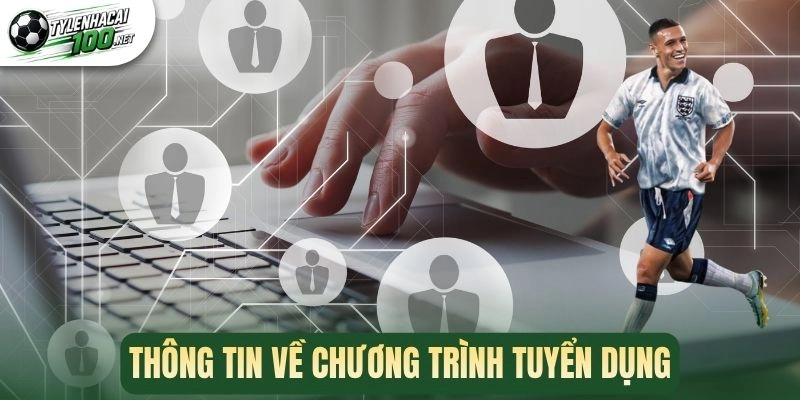 Tuyển Dụng - Việc Làm Trực Tuyến Cho Về Lĩnh Vực Bóng Đá 1 Thông tin về chương trình tuyển dụng