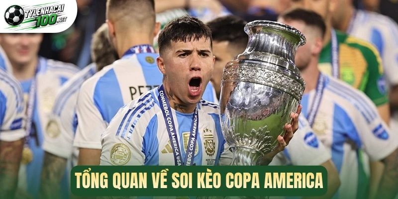 Soi Kèo Copa America - Cách Cược Về Bờ Chuẩn Chuyên Gia 1 Tổng quan về soi kèo Copa America