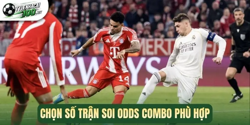 Kèo Combo - Những Điều Cần Biết Trước Khi Đặt Cược 3 Chọn số trận soi odds combo phù hợp