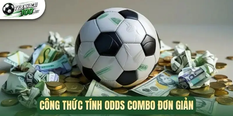 Kèo Combo - Những Điều Cần Biết Trước Khi Đặt Cược 2 Công thức tính odds combo đơn giản