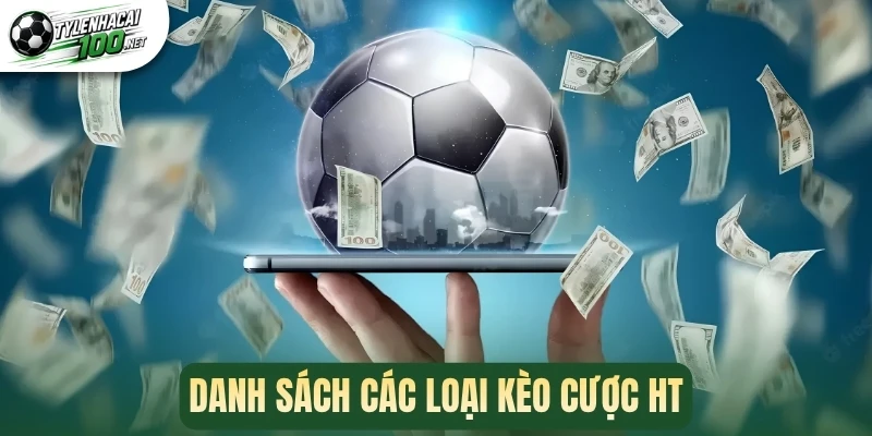 Danh sách các loại kèo cược HT