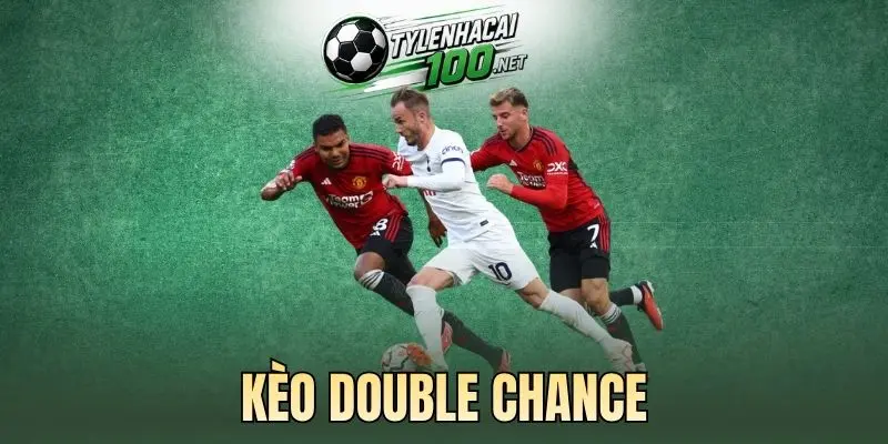 Tìm hiểu cách đọc kèo cơ hội kép
