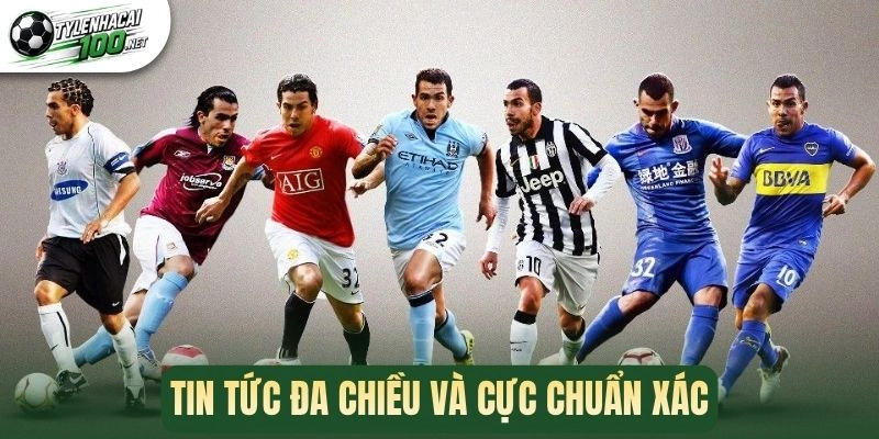 Tin tức đa chiều và cực chuẩn xác