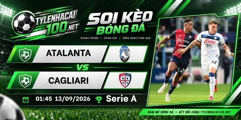 Soi kèo nhà cái Atalanta vs Cagliari - Serie A, 13/09/2026