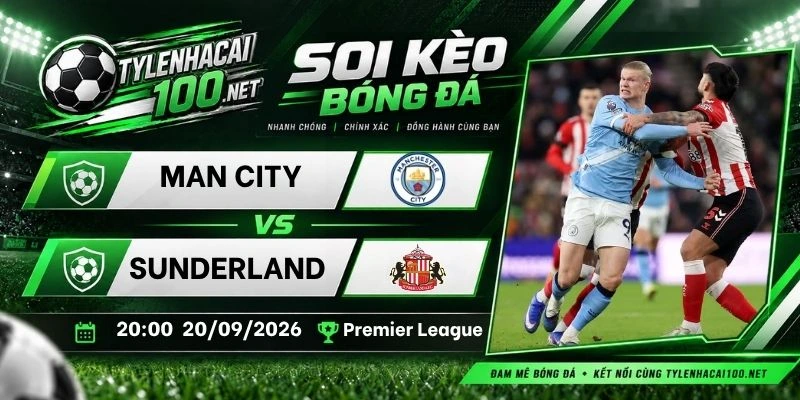 Tỷ lệ kèo nhà cái Manchester City vs Sunderland - NHA, 20/09/2026